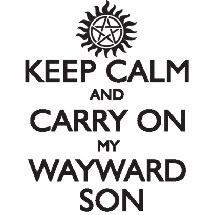 Nadruk Keep Calm and Carry on My Wayward Son - Przód