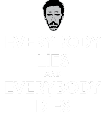 Nadruk Everybody Lies and Everybody Dies - Przód