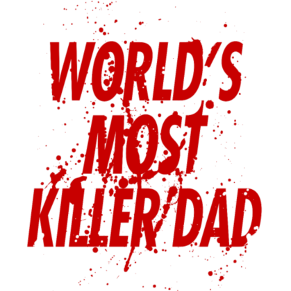 Nadruk World's Most Killer Dad - Przód