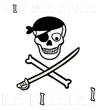 Nadruk Nie ma bata na Pirata - Przód