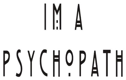 Nadruk I'm A Psychopath - Przód