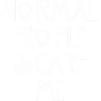 Nadruk Normal People Scare Me - Przód