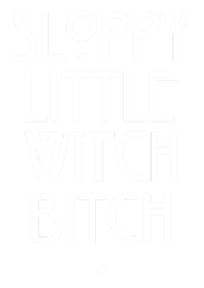 Nadruk Sloppy Little Witch Bitch - Przód