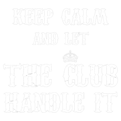 Nadruk Keep Calm and Let the Club Handle It - Przód